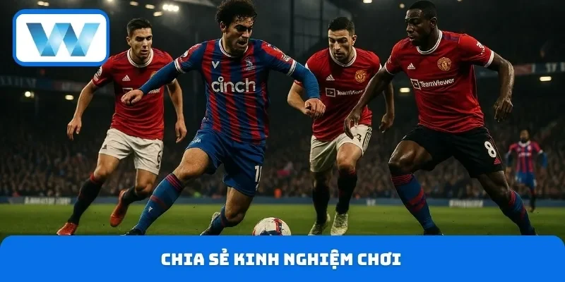 Chia sẻ kinh nghiệm chơi