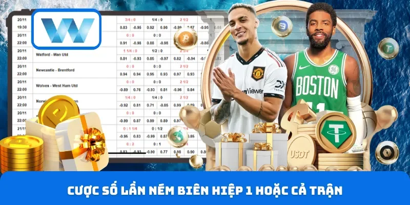 Cược số lần ném biên hiệp 1 hoặc cả trận