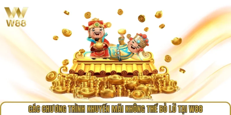 Các chương trình khuyến mãi không thể bỏ lỡ tại W88